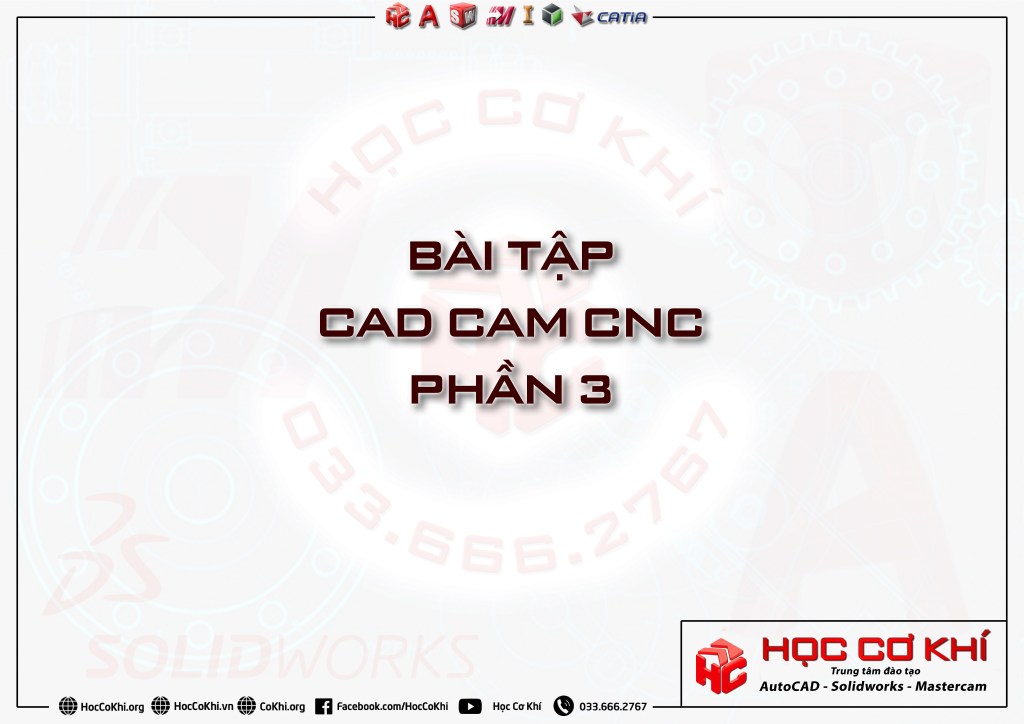 Bài tập CAD CAM CNC phần 3 - Học Cơ Khí